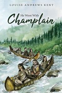 He Went With Champlain He Went With Champlain