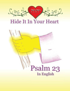 Hide It In Your Heart: Psalm 23 (2) (Hide It in Your Heart Books) Hide It In Your Heart: Psalm 23 (2) (Hide It in Your Heart Books)