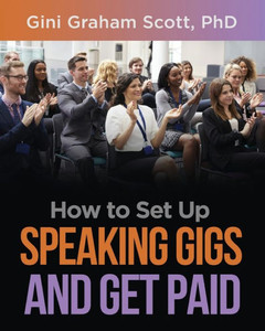 How to Set Up Speaking Gigs and Get Paid How to Set Up Speaking Gigs and Get Paid