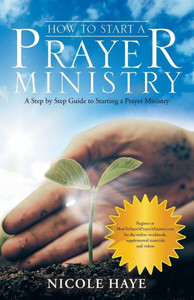 How to Start a Prayer Ministry: A Step by Step Guide to Starting a Prayer Ministry How to Start a Prayer Ministry: A Step by Step Guide to Starting a Prayer Ministry