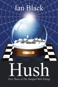 Hush: Part Three of The Tangled Web Trilogy Hush: Part Three of The Tangled Web Trilogy
