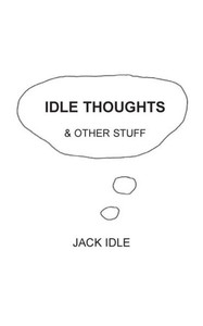 Idle Thoughts & Other Stuff Idle Thoughts & Other Stuff