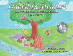 Isabella's Treasure: Empowering Children with Body Safety, School Edition Isabella's Treasure: Empowering Children with Body Safety, School Edition