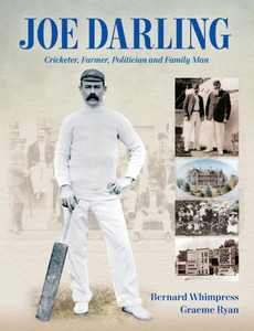 Joe Darling: Cricketer, Farmer, Politician and Family Man Joe Darling: Cricketer, Farmer, Politician and Family Man