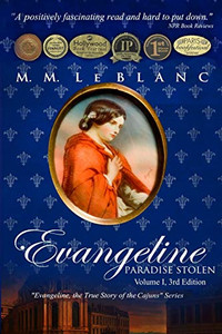 Evangeline: PARADISE STOLEN: Vol. I, 3rd edition (Evangeline, the True Story of the Cajuns)