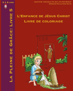 LEnfance De Jésus Christ Livre de Coloriage (La Pleine de Grâce) (French Edition)