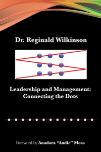 Leadership and Management: Connecting the Dots Leadership and Management: Connecting the Dots