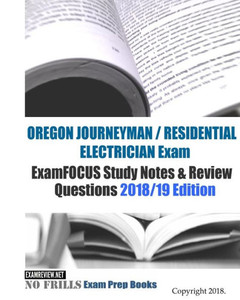 Oregon Journeyman / Residential Electrician Exam Examfocus Study Notes & Review Questions