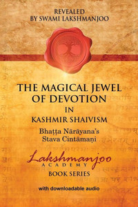 The Magical Jewel Of Devotion In Kashmir Shaivism : : Bhatta Narayana'S Stava Cint
