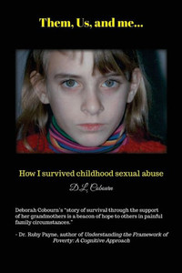 Them, Us, & Me... : How I Survived Childhood Sexual Abuse.