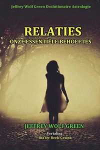 Relaties : Onze Essentiële Behoeftes Relaties : Onze Essentiële Behoeftes