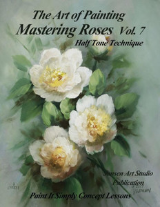 Mastering Roses Vol. 7 : Casual Elegance Mastering Roses Vol. 7 : Casual Elegance