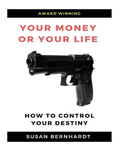 Your Money Or Your Life : Control Your Destiny Your Money Or Your Life : Control Your Destiny
