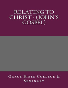 Relating To Christ - (John'S Gospel)