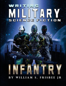 Writing Military Science Fiction : Infantry