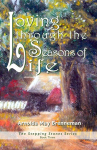 Loving Through The Seasons Of Life Loving Through The Seasons Of Life