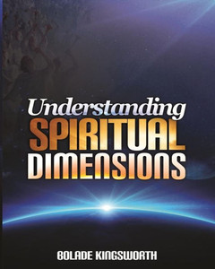 Understanding Spiritual Dimensions Understanding Spiritual Dimensions
