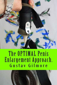 The Optimal Penis Enlargement Approach. : For Her Joy: Everybody'S Guide To Penis Enlargement