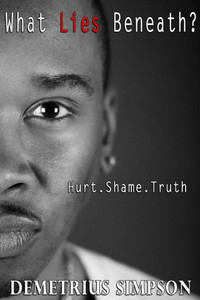 What Lies Beneath? : Hurt. Shame. Truth