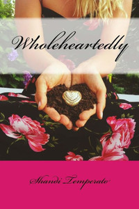 Wholeheartedly Wholeheartedly