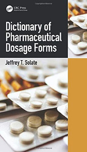 Dictionary of Pharmaceutical Dosage Forms Dictionary of Pharmaceutical Dosage Forms