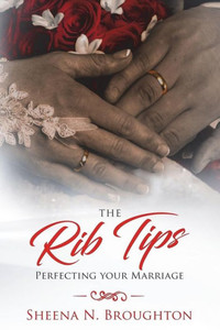 The Rib Tips : Perfecting Your Marriage The Rib Tips : Perfecting Your Marriage