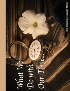 What We Do With Our Time