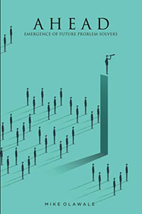 AHEAD: Emergence of Future Problem Solvers - Paperback AHEAD: Emergence of Future Problem Solvers - Paperback