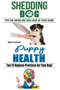Shedding Dog? And Puppy Health!