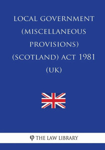 Local Government (Miscellaneous Provisions) (Scotland) Act 1981 (Uk)