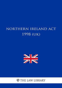 Northern Ireland Act 1998 Northern Ireland Act 1998