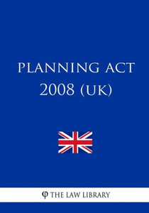Planning Act 2008 (Uk) Planning Act 2008 (Uk)