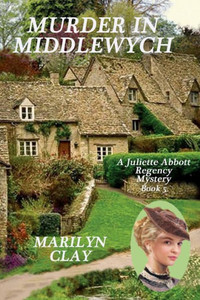 Murder In Middlewych : A Juliette Abbott Regency Mystery
