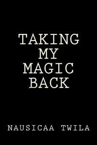 Taking My Magic Back Taking My Magic Back