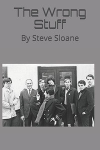 The Wrong Stuff : By Steve Sloane The Wrong Stuff : By Steve Sloane