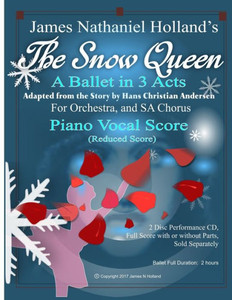 The Snow Queen : A Ballet In 3 Acts, Adapted From The Story By Hans Christian Andersen