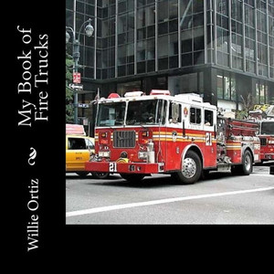 My Book Of Fire Trucks My Book Of Fire Trucks
