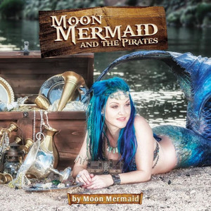 Moon Mermaid And The Pirates Moon Mermaid And The Pirates