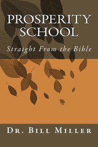 Prosperity School : Straight From The Bible Prosperity School : Straight From The Bible