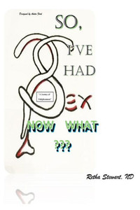 So, I'Ve Had Sex. Now What? : A Journey Of Enlightenment