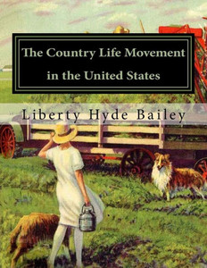 The Country Life Movement In The United States The Country Life Movement In The United States