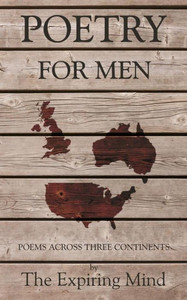 Poetry For Men : Poems Across Three Continents Poetry For Men : Poems Across Three Continents