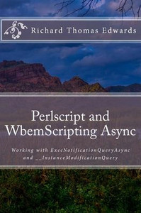 Perlscript And Wbemscripting Async : Working With Execnotificationqueryasync And __Instancemodificationquery