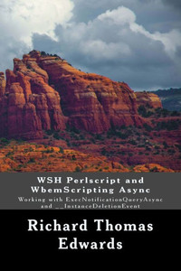 Wsh Perlscript And Wbemscripting Async : Working With Execnotificationqueryasync And __Instancedeletionevent