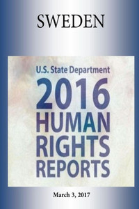Sweden 2016 Human Rights Report Sweden 2016 Human Rights Report