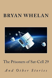 The Prisoners Of Sat-Cell 29 And Other Stories The Prisoners Of Sat-Cell 29 And Other Stories