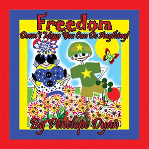 Freedom Doesn't Mean You Can Do Anything! Freedom Doesn't Mean You Can Do Anything!