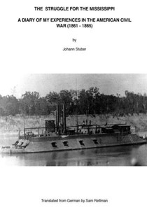 The Struggle For The Mississippi : A Diary Of My Experiences In The American Civil War The Struggle For The Mississippi : A Diary Of My Experiences In The American Civil War