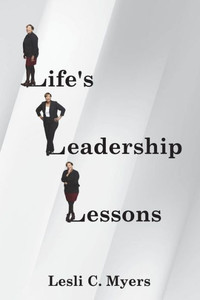 Life'S Leadership Lessons Life'S Leadership Lessons
