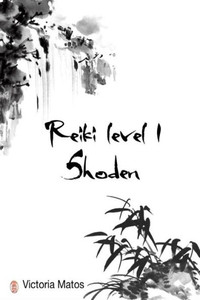 Reiki Shoden Level 1 : Traditional Reiki Course Reiki Shoden Level 1 : Traditional Reiki Course